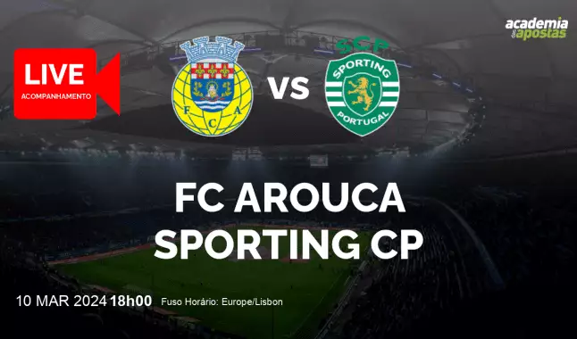 FC Arouca Sporting CP livestream | Liga Portugal Betclic | 10 March 2024